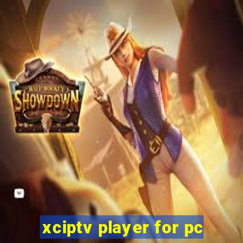 xciptv player for pc